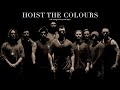 Hoist The Colours Full Music Video