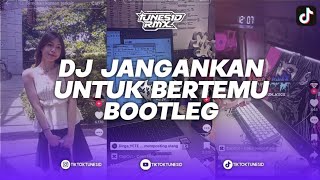 Download lagu DJ JANGANKAN UNTUK BERTEMU, DJ KAU TERCIPTA BUKAN UNTUKKU BOOTLEG REMIX BY DIRGA YETE mp3