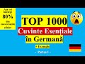 TOP 1000 CUVINTE ESENȚIALE ÎN GERMANĂ Înțelege 80 Din Conversațiile Zilnice Rapid și Ușor
