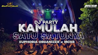 Download lagu DJ PARTY KAMULAH SATU SATUNYA EUPHORIA X MCSB mp3