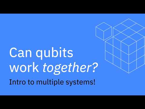 Multiple Systems | Understanding Quantum Information & Computation | Lesson 02