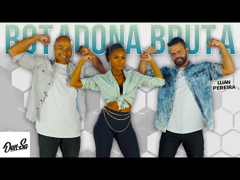 Botadona Bruta - Luan Pereira - Dan-Sa /  Daniel Saboya (Coreografia)
