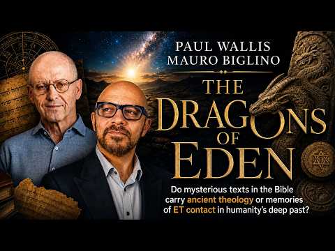 THE Dragons Of Eden | Ontological Shock & ET Disclosure In The Bible | Paul Wallis & Mauro Biglino