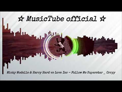 Micky Modelle & Harry Hard vs Love Inc   Follow Me Superstar   Orryy visualization