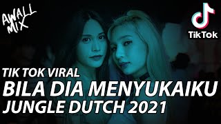 Download lagu TIK TOK VIRAL [ DJ BILA DIA MENYUKAIKU ] DJ JUNGLE DUTCH TERBARU FULL BASS 2021 mp3