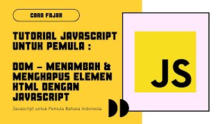 Tutorial Javascript Dom : Menambah dan Menghapus Elemen HTML untuk Pemula Bahasa Indonesia