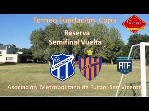 FC Ezeiza vs. Las Lomas vs. - Reserva - Semifinal Vuelta - Torneo Fundación - Liga Metropolitana