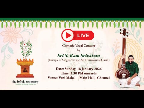 CARNATIC VOCAL CONCERT By  Sri S. Ram Srivatsan