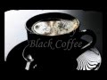 Black coffee by Ed Bentley