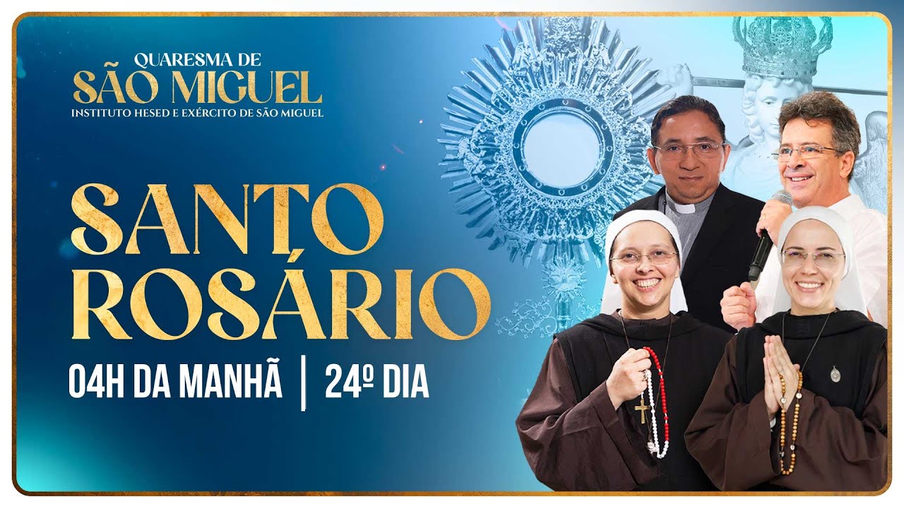Santo Rosário 24º DIA | Quaresma de São Miguel 2024 - 4h | 11/09 | Instituto Hesed