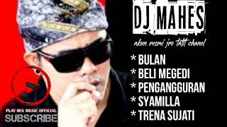 Download lagu kumpulan lagu DJ Mahes lawas enak di dengar mp3
