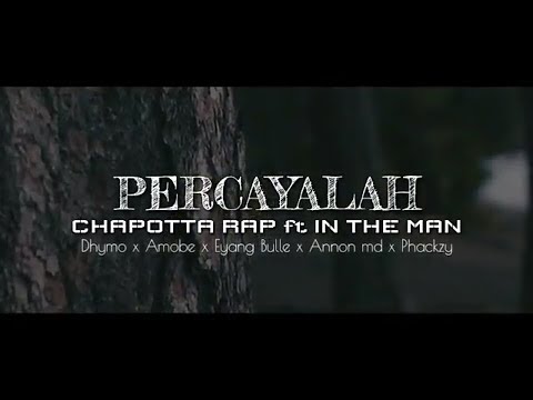 PERCAYALAH - Chapotta Rap ft In The Man (official video lirik 2018)