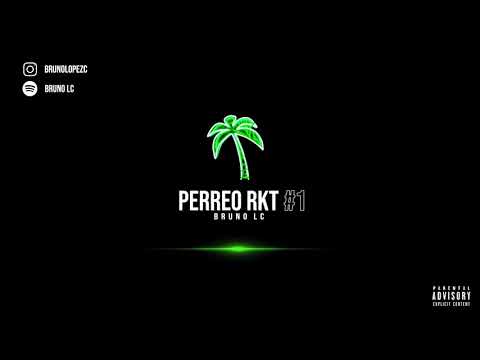 PERREO RKT #1 - BRUNO LC - (ENGANCHADO RKT)