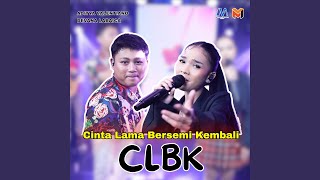 Download lagu CINTA LAMA BERSEMI KEMBALI (CLBK) mp3