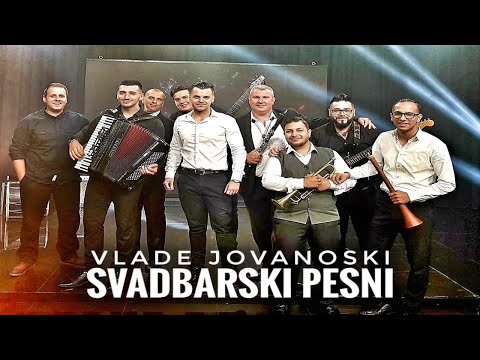 ® VLADE JOVANOSKI - SVADBARSKI PESNI