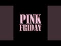 Pink Friday Feat Heembeezy