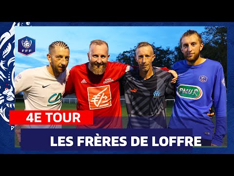 Les 4 frères de Loffre pour passer la 5e, Coupe de France I FFF 2023