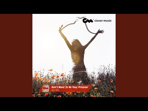 Don't Want to Be Your Prisoner