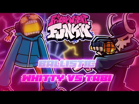 Ballistic But Is Whitty Vs Tabi THE DEFINITIVE REMASTER(Ballistic But Tabi Sing It) - FNF Cover