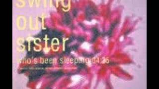 Swing Out Sister Who's Been Sleeping (Turn 10 Mix) (Parabolic mix)