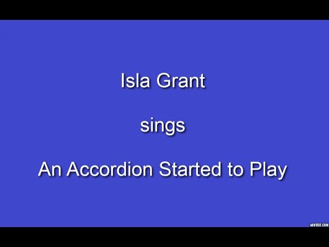 An Accordion Started To Play,+ OnScreen Lyrics -- Isla Grant