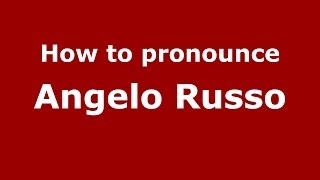 How to pronounce Angelo Russo