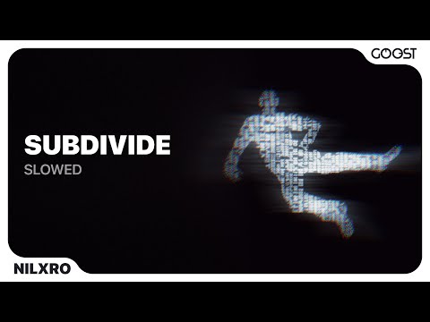 NILXRO - subdivide (Slowed)