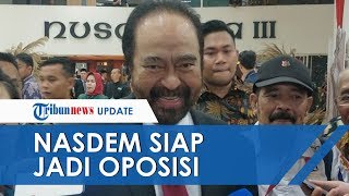 Heran Banyak Partai yang Merapat ke Pemerintah, Nasdem Beri Sinyal Siap Jadi Oposisi