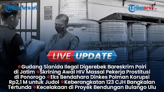 Live Update Siang: Penggerebekan Gudang Sianida Ilegal, Keberangkatan 123 CJH Bangkalan Tertunda