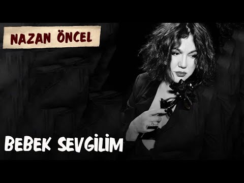 Bebek Sevgilim - Nazan Öncel