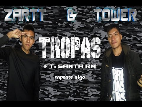 11. Zartt & Tower - Tropas ft. Santa rm (Extras) #Rapeate algo