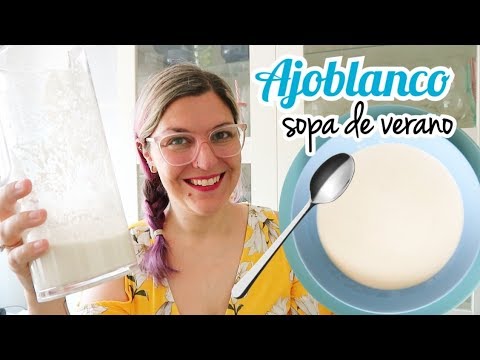 AJOBLANCO Sopas Frías *RECETAS DE VERANO*