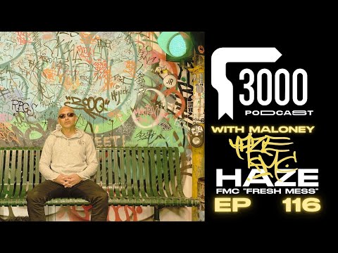 3000 Podcast 116 : Haze - FMC "Fresh Mess Crew"