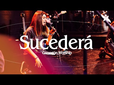 Sucederá (Grupo Grace) | Grupo Conexión - Set de adoración