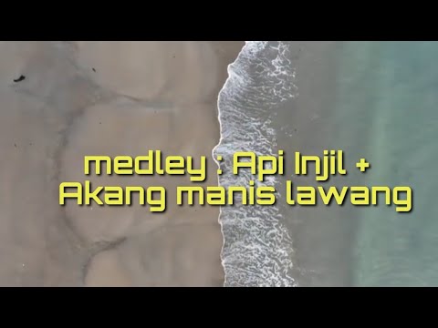 Nyanyian GPM No.1 _ Akang Manis Lawang + Api Injil