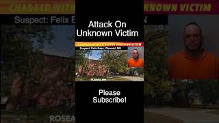 Charged With Attacking Unknown Victim In Roseau, Minnesota