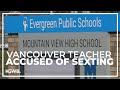 Vancouver Police Arrest Teacher Accused Of Sending Nude Photo To Student