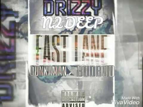 Drizzy N2Deep - Fast Lane ft Dunkaman & Budbud #MisfitGang3600