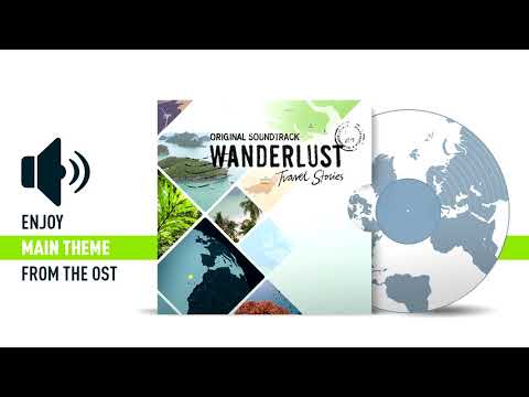 'Main Theme' - Wanderlust Travel Stories Soundtrack NOW AVAILABLE ON STEAM & GOG