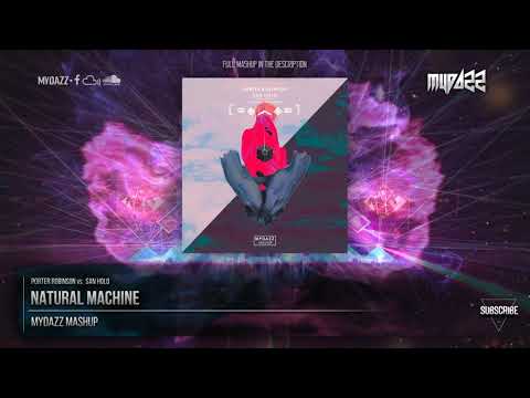 Natural Machine (MYDAZZ Mashup)