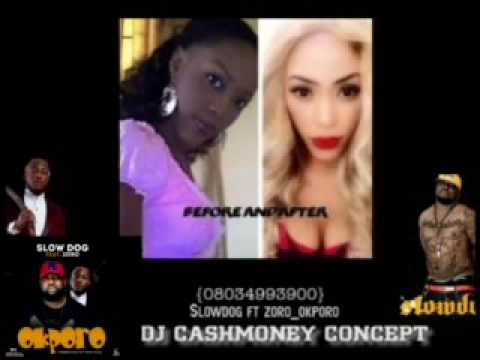 Slowdog ft Zoro OkporoDj Cashmoney version
