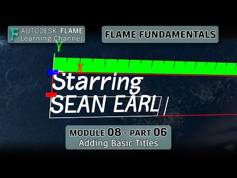 Flame Fundamentals - Module 8 - Part 06 - Adding Basic Titles