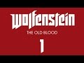 Прохождение Wolfenstein: The Old Blood [60 FPS] — Часть 1 ...