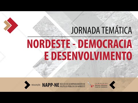 Nordeste – Democracia e Desenvolvimento dia 2 – Parte Final