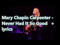 Mary Chapin Carpenter   Never Had It So Good   +   lyrics