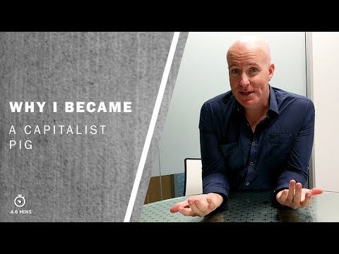 Why I Became A Capitalist Pig