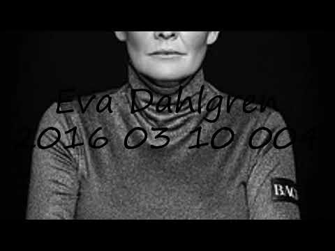 How to pronounce Eva Dahlgren 2016 03 10 004 in Swedish?