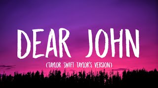Taylor Swift - Dear John [Lyrics] (Taylor’s Version)