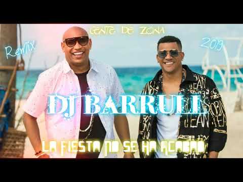 La Fiesta No Se Ha Acabao  Gente de Zona   'ReMix' Dj Barrull 2019