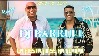 La Fiesta No Se Ha Acabao  Gente de Zona   &#39;ReMix&#39; Dj Barrull 2019
